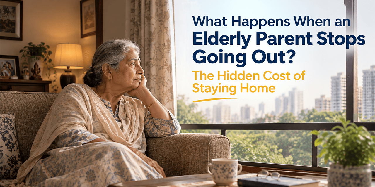 When Elderly Parents Stop Going Out