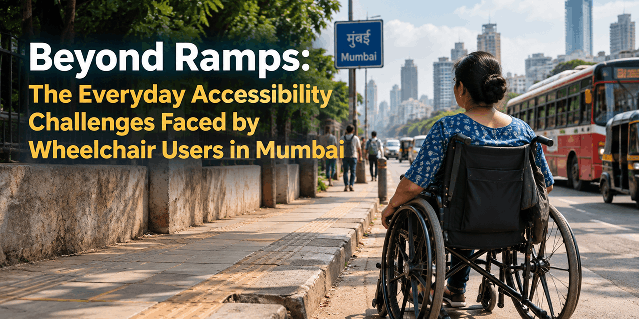 Accessibility Challenges for Wheelchair Users in Mumbai