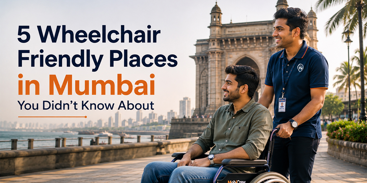 5 Wheelchair Friendly Places in Mumbai